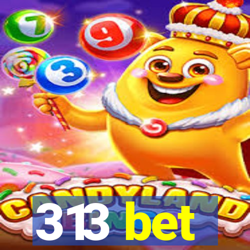 313 bet